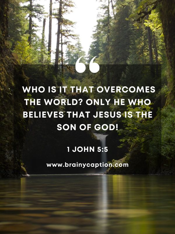 Verse Of The Day 6 January- Who is it that overcomes the world? Only he who believes that Jesus is the Son of God!