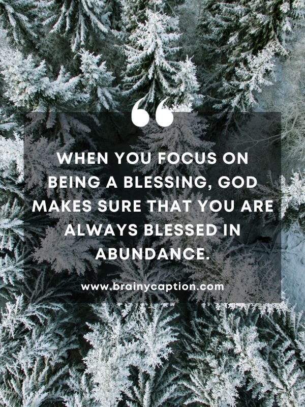 Thought Of The Day February 10- When you focus on being a blessing, God makes sure that you are always blessed in abundance.