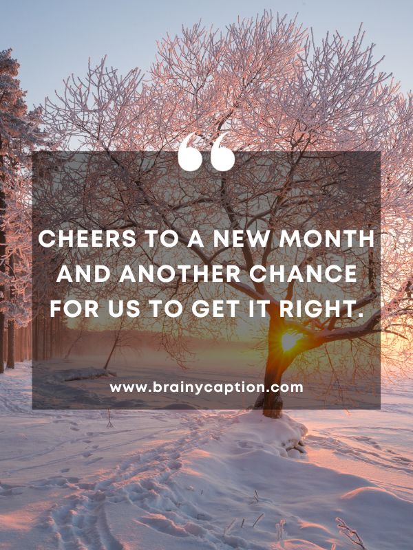 Thought Of The Day February 8- Cheers to a new month and another chance for us to get it right.