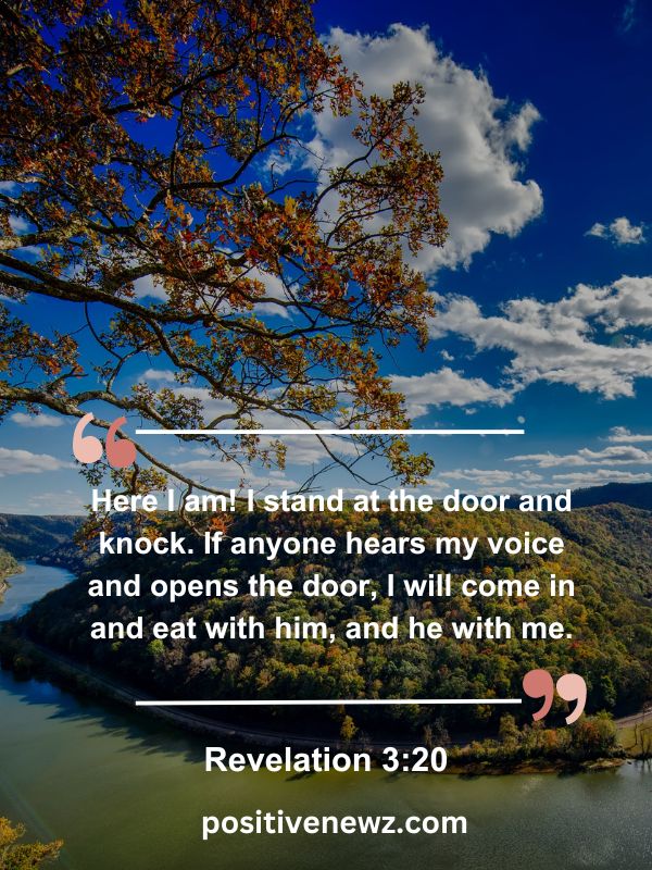 Verse Of The Day May 24- Here I am! I stand at the door and knock. If anyone hears my voice and opens the door, I will come in and eat with him, and he with me.