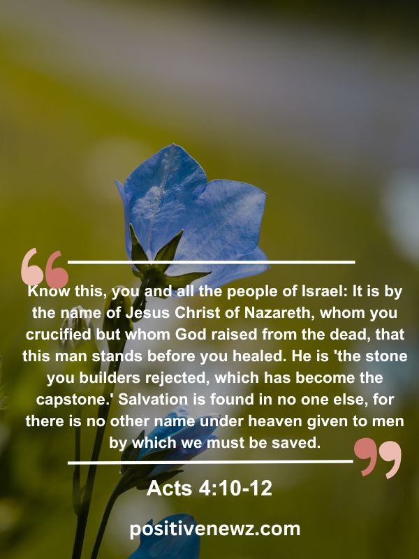 Verse Of The Day May 28- Know this, you and all the people of Israel: It is by the name of Jesus Christ of Nazareth, whom you crucified but whom God raised from the dead, that this man stands before you healed. He is 'the stone you builders rejected, which has become the capstone.' Salvation is found in no one else, for there is no other name under heaven given to men by which we must be saved.